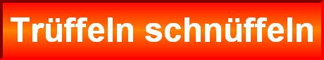 Tr&uuml;ffeln schn&uuml;ffeln